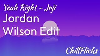 Yeah Right Jordan wilson LoFi edit samuel bottomley [upl. by Ecnerewal]