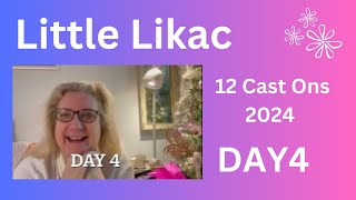 Little Likac 12 Cast Ons Day 4 [upl. by Anelra]