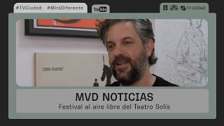 MVD Noticias  Festival quotUn poco de bellezaquot Teatro Solís Cierre de gestión de Gabriel Calderón [upl. by Ynwat838]