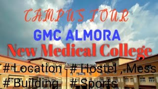 GMC ALMORA COMPLETE CAMPUS TOURSSJGIMSR gmcalmora campustour mbbs mbbsadmission [upl. by Merwyn]