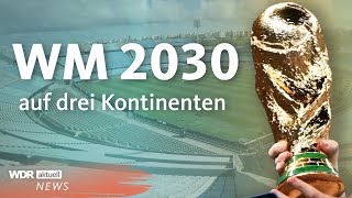 Fußball WM 2030 in sechs Ländern auf drei Kontinenten  Aktuelle Stunde [upl. by Naoh]