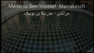 Medersa Ben Youssef Marrakesch مراكش مدرسة بن يوسف [upl. by Gildus]