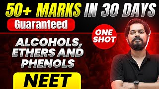 50 Marks Guaranteed ALCOHOLS ETHERS AND PHENOLS  Quick Revision 1 Shot  Chemistry for NEET [upl. by Felty318]