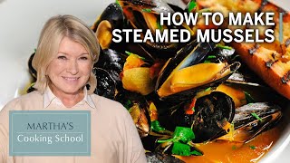 How to Make Martha Stewarts Steamed Mussels  Marthas Cooking School  Martha Stewart [upl. by Richia]