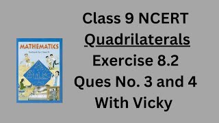 Class 9 NCERT  Quadrilaterals Exercise 82 Ques No 3 and 4  New Book Pattern  Classes With Vicky [upl. by Katalin]