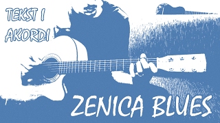 Zenica blues  akustična obrada u instrumentalu tekst i akordi [upl. by Caldera]