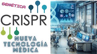 Nueva tecnología médica genética CRISPR [upl. by Kynthia]