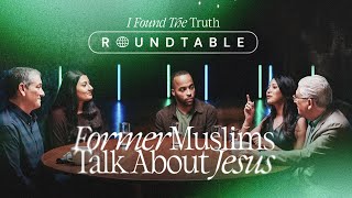 Former Muslims Talk About Jesus  IFTT Roundtable [upl. by Purse]