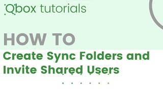 Qbox Tips amp Tricks  Create New Sync Folder and Invite Shared Users [upl. by Gilder433]