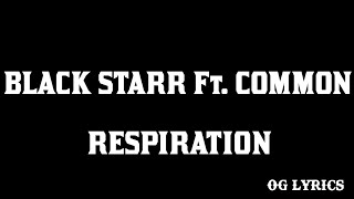 Black Starr –Respiration Ft Commonlyrics [upl. by Inglis142]