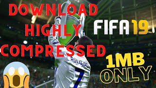 FIFA 19 download highly compressed 1MB [upl. by Sum]