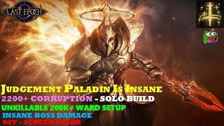 Last epoch NEW INSANE Judgement Bolt Paladin 2200Corruption solo  Updated for 11 [upl. by Enail]