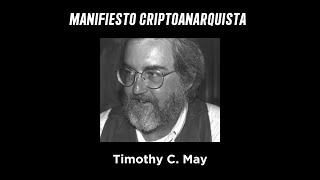 Manifiesto Criptoanarquista  Timothy C May [upl. by Mackenzie]