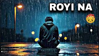 ROYI NA JO YAAD MERI AYI VEY🥺 SAD SONG LOFI EDIT  ❤️‍🩹 [upl. by Alisia702]