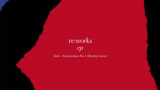 reworks  Erik Satie  Gnossienne No 1 Starkey Remix [upl. by Nosa485]