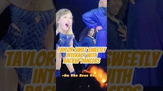 How does Taylor Swift sweetly interact with her backup dancers on stagetaylorswift celebrity [upl. by Eerised]