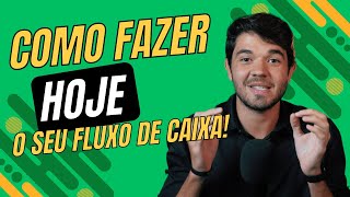 O QUE É E COMO FAZER O FLUXO DE CAIXA DA SUA EMPRESA [upl. by Atwekk675]