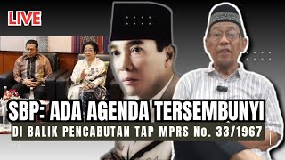 SBP Ada Agenda Tersembunyi di Balik Pencabutan Tap MPRS No 331967 mrohmanofficial [upl. by Elamor]