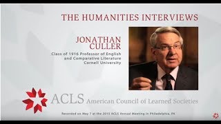 The Humanities Interviews Jonathan Culler [upl. by Tihor462]