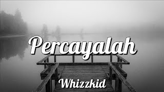 Percayalah  Whizzkid  Karaoke Version [upl. by Eelyak]