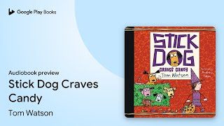 Stick Dog Craves Candy by Tom Watson · Audiobook preview [upl. by Bashee421]