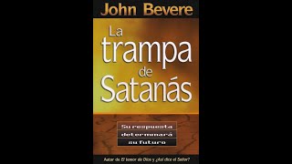 La Trampa de Satanas  John Bevere  Audiolibro Completo [upl. by Moscow643]