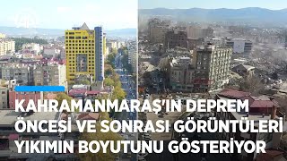 Kahramanmaraşın deprem öncesi ve sonrası görüntüleri yıkımın boyutunu gösteriyor [upl. by Wiburg]