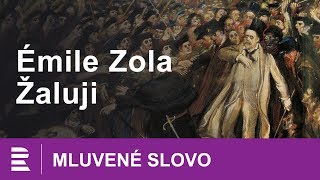 Émile Zola Žaluji  MLUVENÉ SLOVO CZ [upl. by Naahsar]