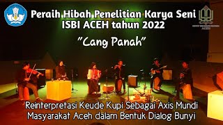 Karya Musik quotCang Panahquot  Peraih Hibah Penelitian Karya Seni ISBI Aceh Tahun 2022 [upl. by Llebanna]