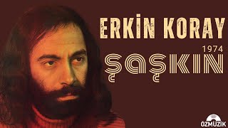 Şaşkın  Erkin Koray Official Audio [upl. by Caprice]