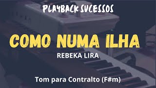 COMO NUMA ILHA  PLAYBACK CONTRALTO Fm REBEKA LIRA cover [upl. by Naeroled]