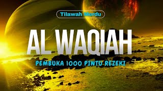 🔴 Tilawah Al Quran Surah Al Waqiah Paling Merdu Pembuka 1000 Pintu Rezeki dari Segala Penjuru ❗ [upl. by Bissell563]