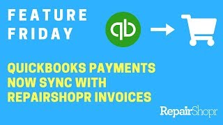 Feature Friday  QuickBooks payments now sync with RepairShopr Invoices [upl. by Notsek401]