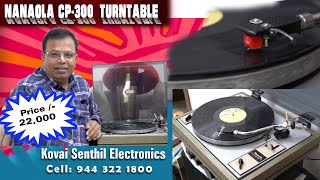 NANAOLA CP 300 TURNTABLE FOR SALE KOVAI SENTHIL ELECTRONICS 9443221800 [upl. by Lindi]