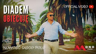 DIADEM  Obiecuję Official Video Disco Polo Najnowsze [upl. by Esinehs922]