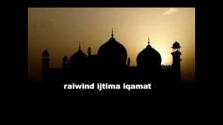 Raiwind Ijtima Iqamat [upl. by Aralomo809]