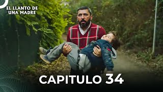 El Llanto De Una Madre  Capitulo 34 Completo [upl. by Specht634]