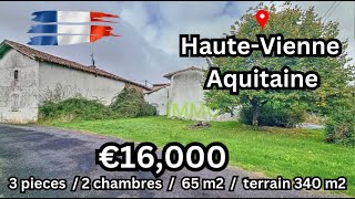 ENG SUB HauteVienne Aquitaine  € 16000  Maison 3 pieces 2 chambres 65 m2 terrain 340 m2 [upl. by Rekyr]