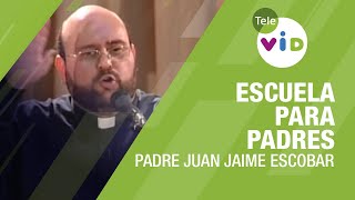 Escuela para padres Padre Juan Jaime Escobar  Tele VID [upl. by Lemmie]