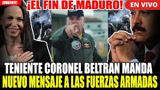 🔴¡URGENTE TENIENTE CORONEL BELTRAN ENVIA NUEVO MENSAJE A OFICIALES SUBALTERNOS DE FUERZAS ARMADAS [upl. by Wassyngton]