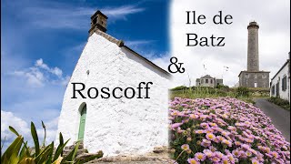 Excursion à Roscoff et île de Batz  Finistère Bretagne [upl. by Gherlein]