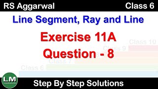 Line Segment Ray and Line  Class 6 Exercise 11A Question 8  RS Aggarwal  Learn Maths [upl. by Tova]