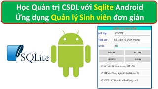 Lập trình Android  Bài 20 Sqlite trong Android  Tạo Chèn Xoá Cập nhật Truy vấn CSDL [upl. by Enahsal]