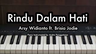 Rindu Dalam Hati  Arsy Widianto ft Brisia Jodie  Piano Karaoke by Andre Panggabean [upl. by Allertse]