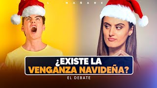 ¿Existe la Venganza Navideña  El Debate [upl. by Opiak]