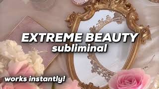 EXTREME BEAUTY SUBLIMINAL Become more attractive instantly ✨ [upl. by Fridlund]