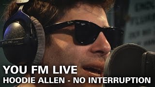 Hoodie Allen  No Interruption  YOU FM Live [upl. by Kei110]