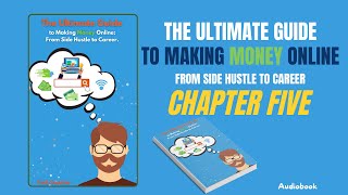 Chapter Five of the Audiobook The Ultimate Guide to Making Money Online Online Course Creation [upl. by Lerual]