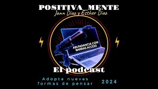 POSITIVAMENTEEl Podcast202453 tema Abundancia con Barras Access invitada Lic Sandra Quiles [upl. by Dodson]