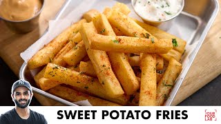 Sweet Potato Fries Recipe  Perfect Fries Tips  शकरकंद के कुरकुरे फ्राइज  Chef Sanjyot Keer [upl. by Treacy]